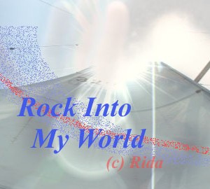 Rock Into My World